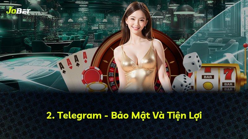 2. Telegram - Bảo Mật Và Tiện Lợi
