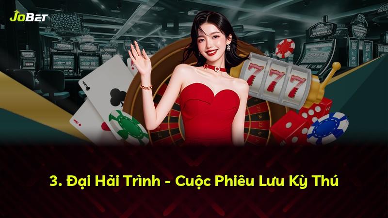 3. Đại Hải Trình - Cuộc Phiêu Lưu Kỳ Thú
