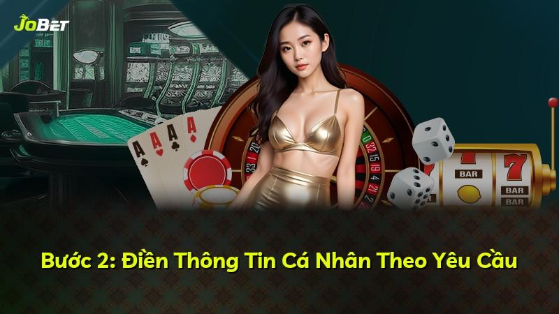Bước 2: Điền Thông Tin Cá Nhân Theo Yêu Cầu
