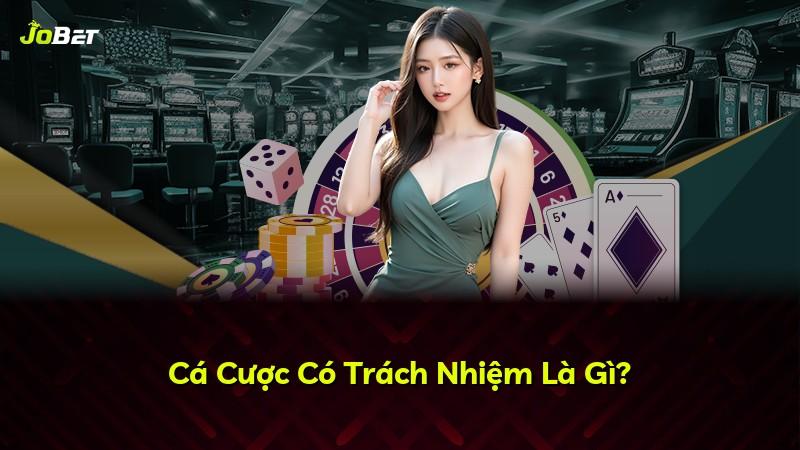 Cá Cược Có Trách Nhiệm Là Gì?
