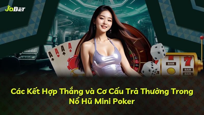 Các Kết Hợp Thắng và Cơ Cấu Trả Thưởng Trong Nổ Hũ Mini Poker