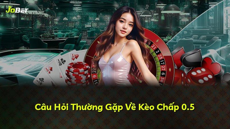 Câu Hỏi Thường Gặp Về Kèo Chấp 0.5