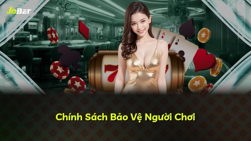 Chính Sách Bảo Vệ Người Chơi