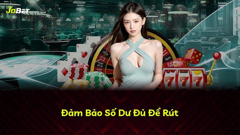 Đảm Bảo Số Dư Đủ Để Rút