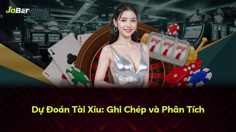 Dự Đoán Tài Xỉu: Ghi Chép và Phân Tích