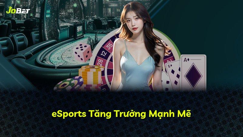 eSports Tăng Trưởng Mạnh Mẽ