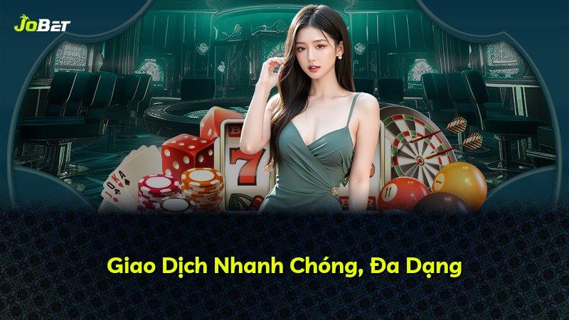 Giao Dịch Nhanh Chóng, Đa Dạng