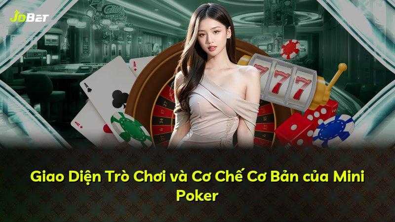 Giao Diện Trò Chơi và Cơ Chế Cơ Bản của Mini Poker