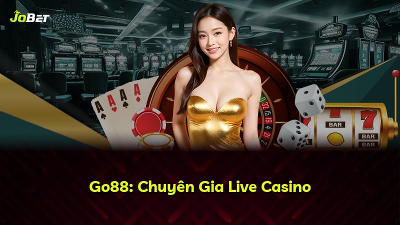 Go88: Chuyên Gia Live Casino