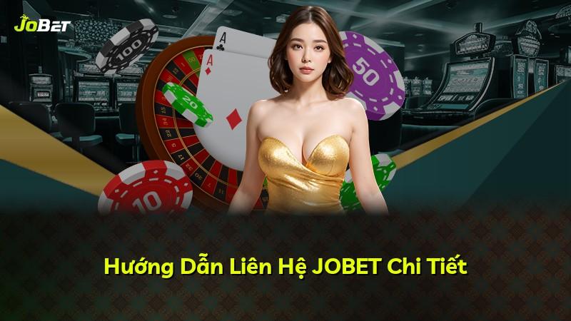 Hướng Dẫn Liên Hệ JOBET Chi Tiết