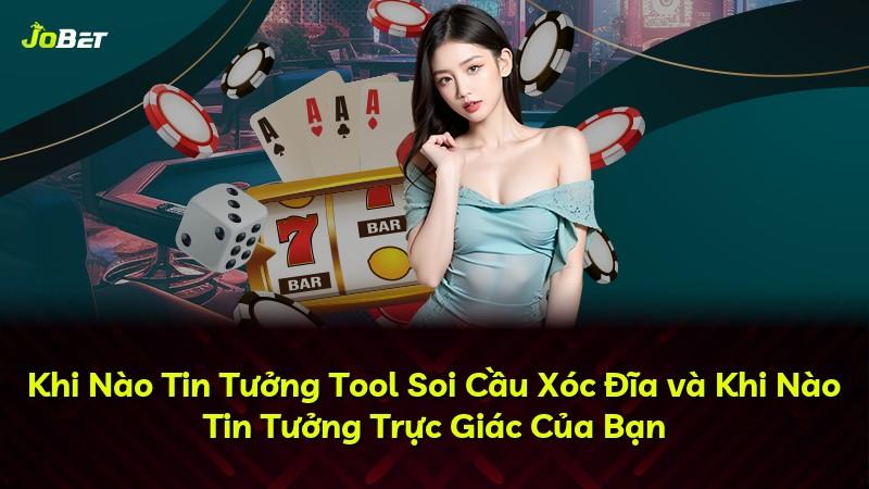 Khi Nào Tin Tưởng Tool Soi Cầu Xóc Đĩa và Khi Nào Tin Tưởng Trực Giác Của Bạn
