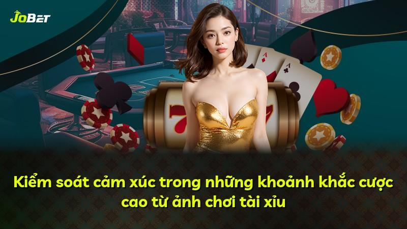 Kiểm soát cảm xúc trong những khoảnh khắc cược cao từ ảnh chơi tài xỉu