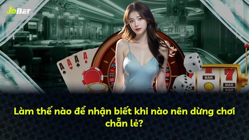Làm thế nào để nhận biết khi nào nên dừng chơi chẵn lẻ?