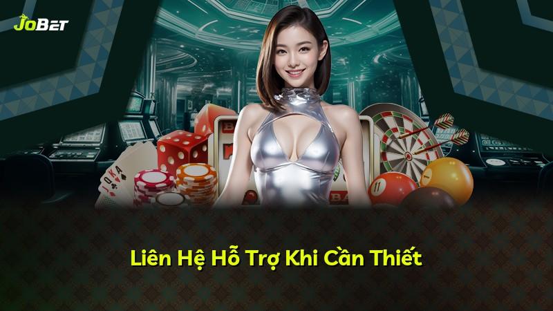 Liên Hệ Hỗ Trợ Khi Cần Thiết