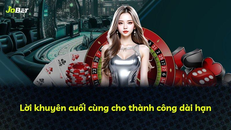Lời khuyên cuối cùng cho thành công dài hạn