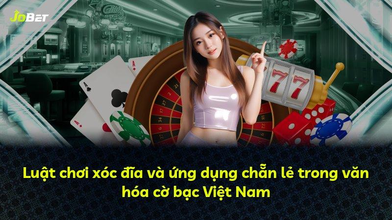 Luật chơi xóc đĩa và ứng dụng chẵn lẻ trong văn hóa cờ bạc Việt Nam