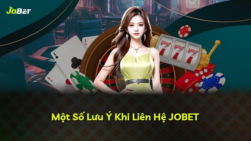 Một Số Lưu Ý Khi Liên Hệ JOBET