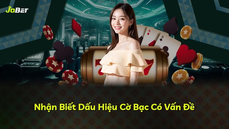 Nhận Biết Dấu Hiệu Cờ Bạc Có Vấn Đề