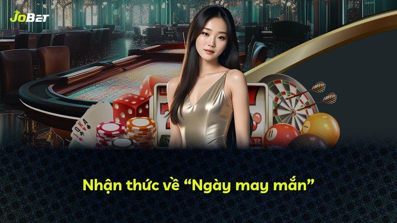 Nhận thức về “Ngày may mắn”