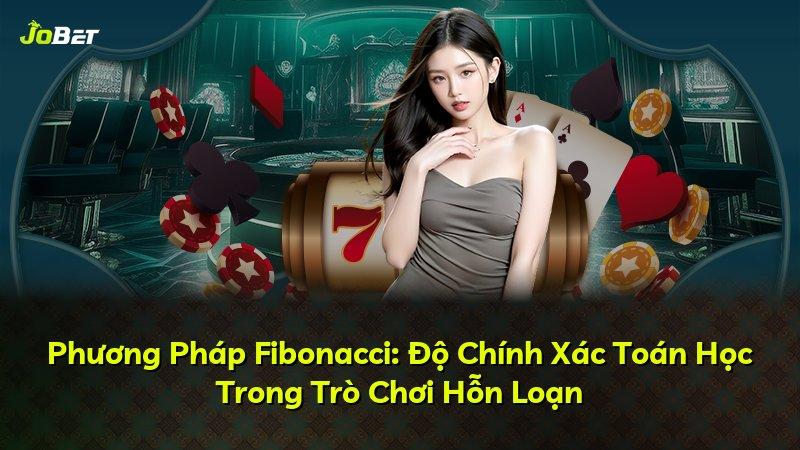 Phương Pháp Fibonacci: Độ Chính Xác Toán Học Trong Trò Chơi Hỗn Loạn