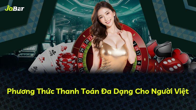 Phương Thức Thanh Toán Đa Dạng Cho Người Việt