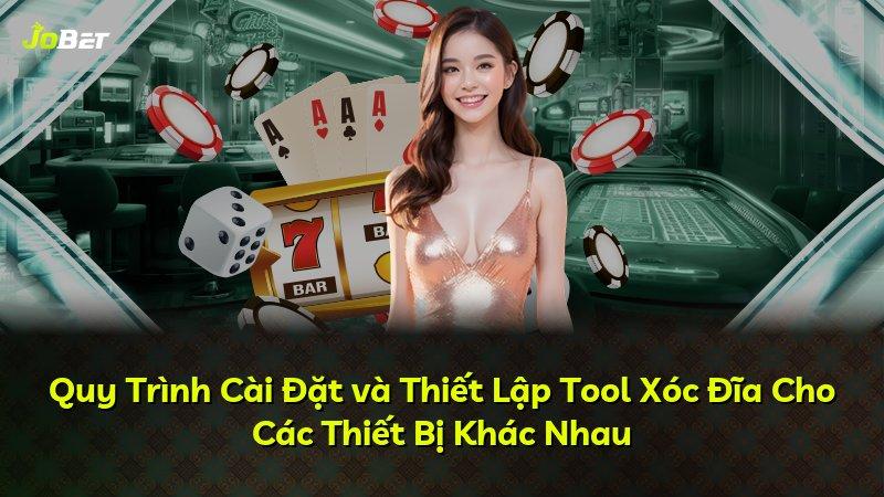 Quy Trình Cài Đặt và Thiết Lập Tool Xóc Đĩa Cho Các Thiết Bị Khác Nhau