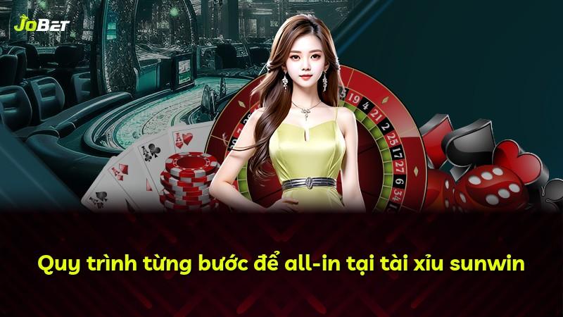 Quy trình từng bước để all-in tại tài xỉu sunwin
