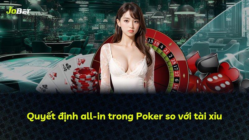 Quyết định all-in trong Poker so với tài xỉu