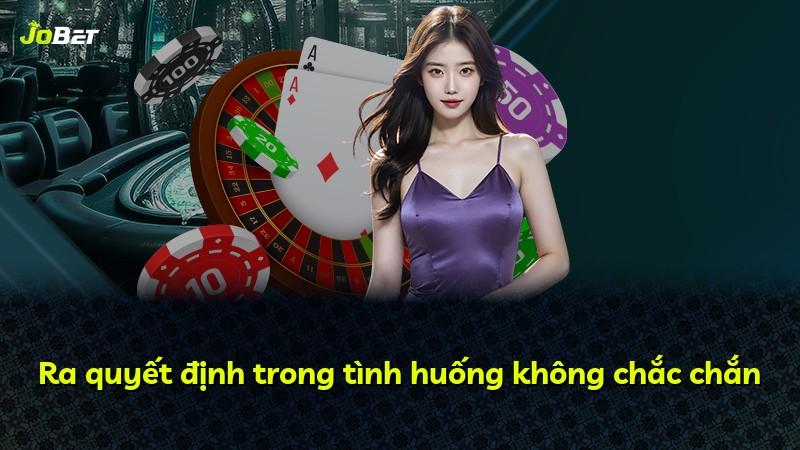 Ra quyết định trong tình huống không chắc chắn