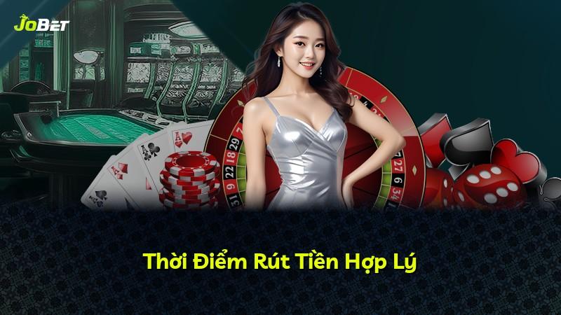 Thời Điểm Rút Tiền Hợp Lý