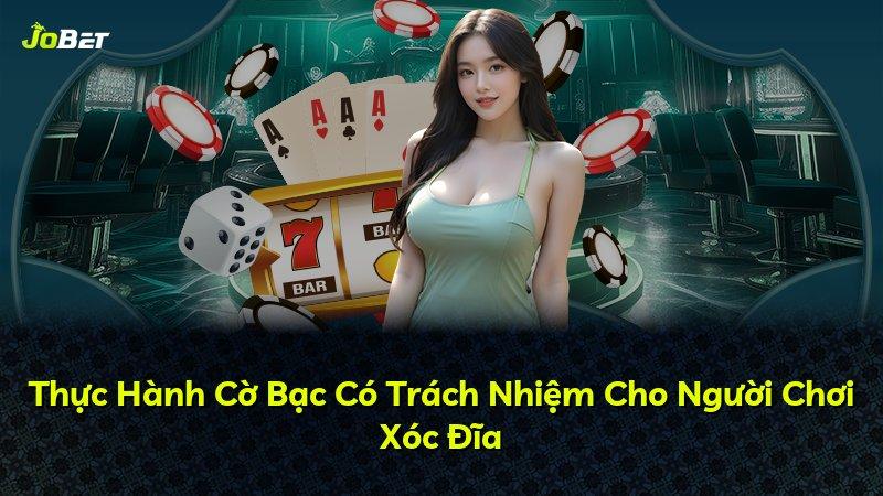 Thực Hành Cờ Bạc Có Trách Nhiệm Cho Người Chơi Xóc Đĩa