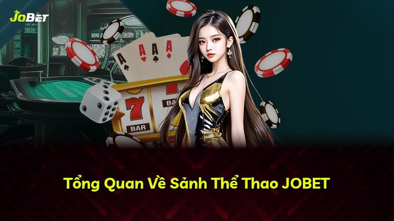 Tổng Quan Về Sảnh Thể Thao JOBET