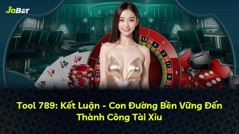 Tool 789: Kết Luận - Con Đường Bền Vững Đến Thành Công Tài Xỉu