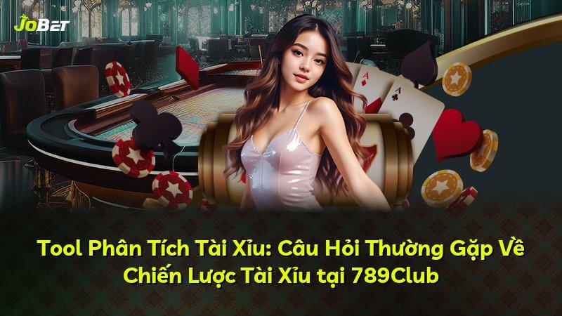 Tool Phân Tích Tài Xỉu: Câu Hỏi Thường Gặp Về Chiến Lược Tài Xỉu tại 789Club