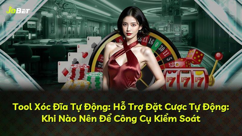 Tool Xóc Đĩa Tự Động: Hỗ Trợ Đặt Cược Tự Động: Khi Nào Nên Để Công Cụ Kiểm Soát