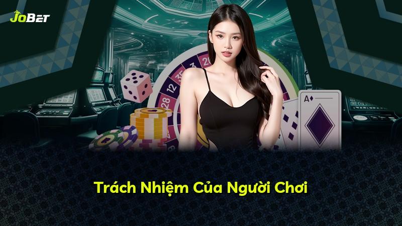 Trách Nhiệm Của Người Chơi