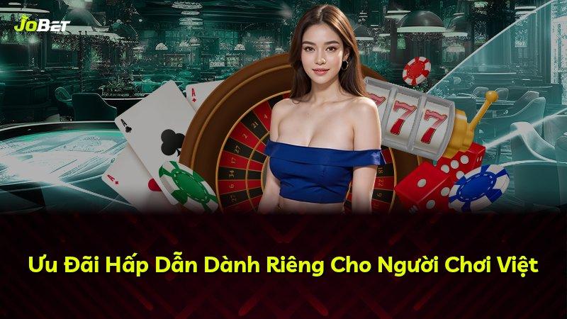 Ưu Đãi Hấp Dẫn Dành Riêng Cho Người Chơi Việt