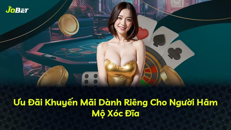 Ưu Đãi Khuyến Mãi Dành Riêng Cho Người Hâm Mộ Xóc Đĩa