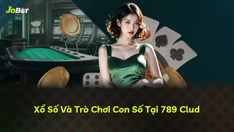Xổ Số Và Trò Chơi Con Số Tại 789 Clud